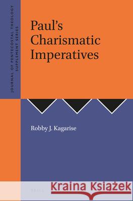 Paul's Charismatic Imperatives Kagarise, Robby J.   9781905679324 Deo Publishing - książka
