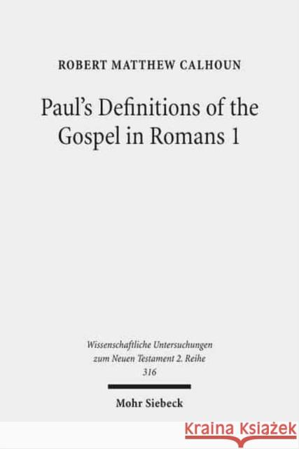 Paul's Definitions of the Gospel in Romans 1 Calhoun, Robert M. 9783161509490 Mohr Siebeck - książka