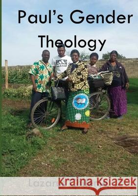 Paul's Gender Theology and the Ordained Women's Ministry in the CCAP in Zambia Lazarus Chilenje 9789996060922 Mzuni Press - książka