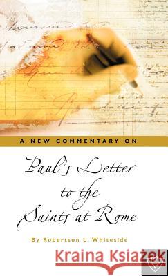 Paul's Letter To The Saints At Rome Whiteside, Robertson L. 9781584270690 Guardian of Truth Foundation - książka