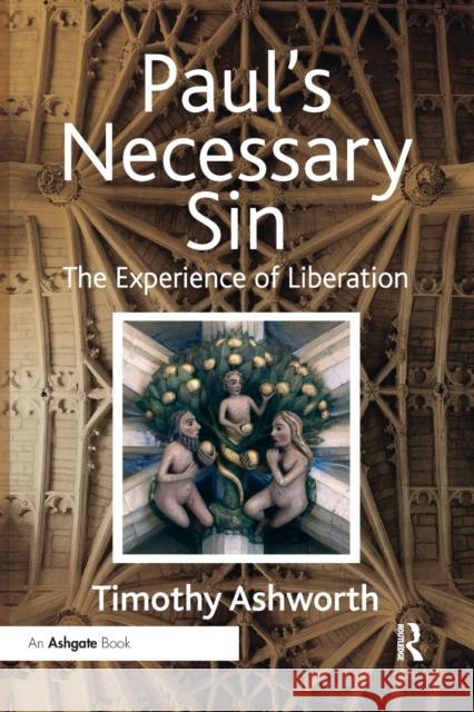 Paul's Necessary Sin: The Experience of Liberation Timothy Ashworth   9781138379152 Routledge - książka