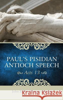 Paul's Pisidian Antioch Speech (Acts 13) John Eifion Morgan-Wynne 9781498227308 Pickwick Publications - książka