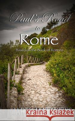 Paul's Road to Rome Marty Matthews 9781983950919 Createspace Independent Publishing Platform - książka