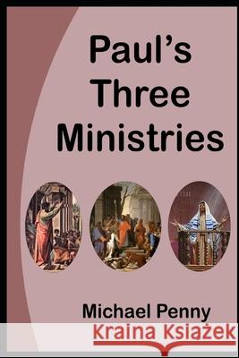 Paul's Three Ministries Michael Penny 9781783643301 Open Bible Trust - książka