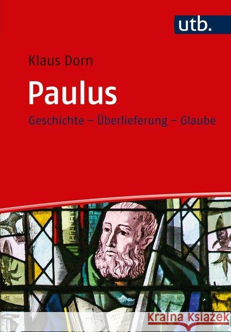 Paulus : Geschichte - Überlieferung - Glaube Dorn, Klaus 9783825251079 UTB - książka