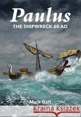Paulus: The Shipwreck AD 60: Second Edition Mark Gatt 9798889827252 Fulton Books - książka