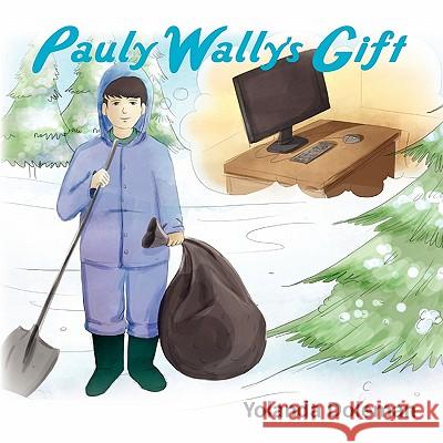 Pauly Wally's Gift Yolanda Doleman 9781456834203 Xlibris Corporation - książka