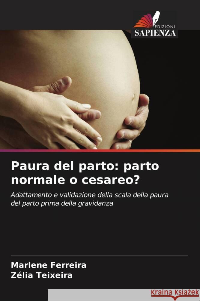 Paura del parto: parto normale o cesareo? Marlene Ferreira Z?lia Teixeira 9786207265428 Edizioni Sapienza - książka