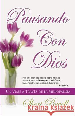 Pausando Con Dios: Un Viaje A Traves de la Menopausia Powell, Sheri 9780692698600 SLP Company - książka