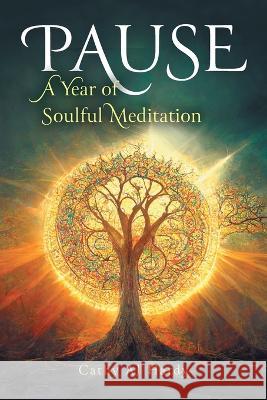 Pause: A Year of Soulful Meditation Cathy Aj Hardy, Judith King 9781039179219 FriesenPress - książka