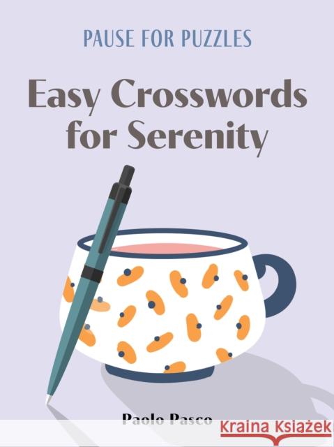 Pause for Puzzles: Easy Crosswords for Serenity Paolo Pasco 9781454960270 Puzzlewright - książka