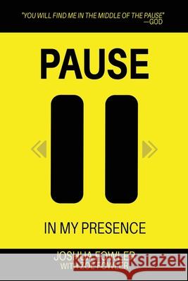 Pause In My Presence Joshua Fowler, Zoe Fowler 9781597556170 Advantage Inspirational - książka