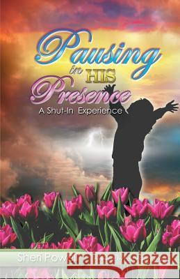 Pausing In His Presence: A Shut-In Experience Powell, Sheri 9780692273975 SLP Company - książka
