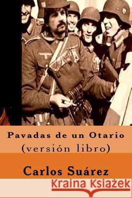 Pavadas de un Otario: (Versión libro) Suarez, Carlos G. 9781518813740 Createspace Independent Publishing Platform - książka