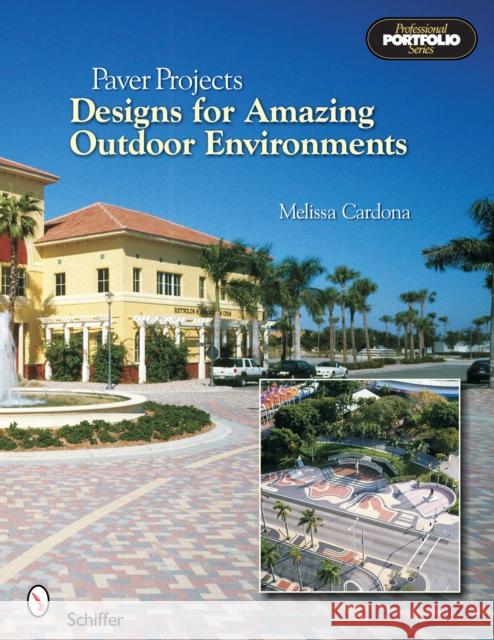 Paver Projects: Designs for Amazing Outdoor Environments Melissa Cardona 9780764323454 Schiffer Publishing - książka