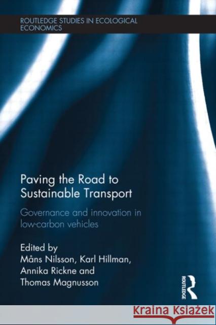 Paving the Road to Sustainable Transport : Governance and innovation in low-carbon vehicles M. Ns Nilsson Karl Hillman Annika Rickne 9780415683609 Routledge - książka