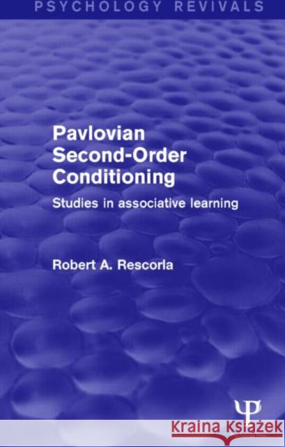 Pavlovian Second-Order Conditioning (Psychology Revivals): Studies in Associative Learning Rescorla, Robert 9781848724433 Psychology Press - książka