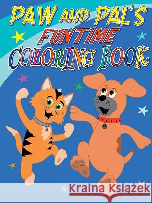 Paw and Pal's Funtime Coloring Book Gina Duncan 9780359243822 Lulu.com - książka