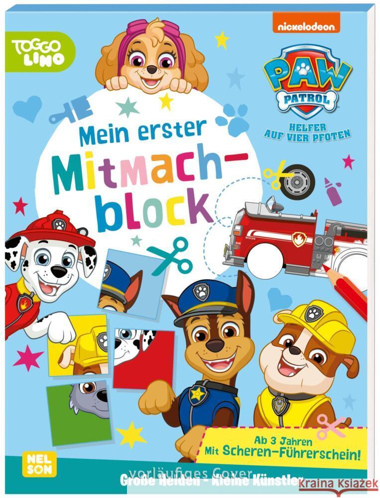 PAW Patrol: PAW Patrol: Große Helden - Kleine Künstler: Mein erster Mitmachblock  9783845122403 Nelson - książka