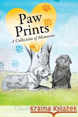 Paw Prints: A Collection of Memories Charles H Rudolph 9781977249814 Outskirts Press - książka
