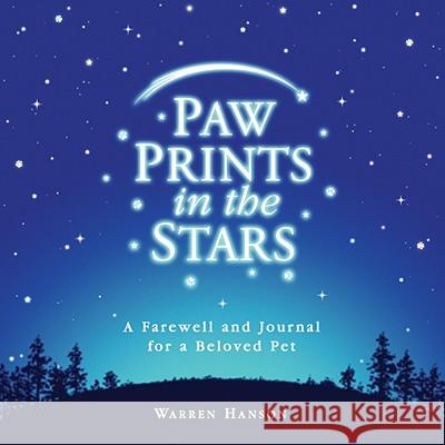 Paw Prints in the Stars: A Farewell and Journal for a Beloved Pet Warren Hanson 9780931674891 Tristan Publishing - książka