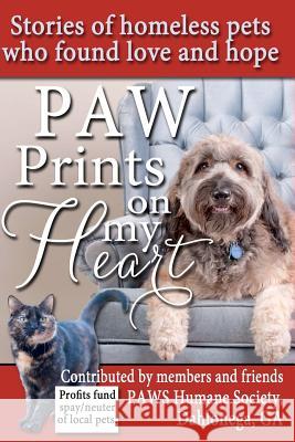 Paw Prints On My Heart: Stories of homeless pets who found love and hope Smith, Deborah 9781478228134 Createspace - książka