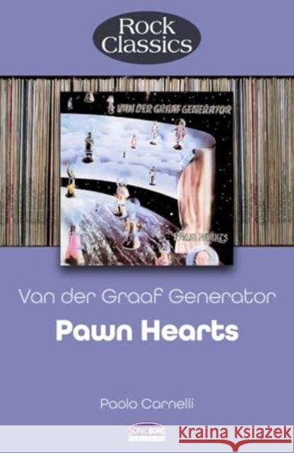 Pawn Hearts by Van Der Graaf Generator (Rock Classics) Paolo Carnelli 9781789523577 Sonicbond Publishing - książka