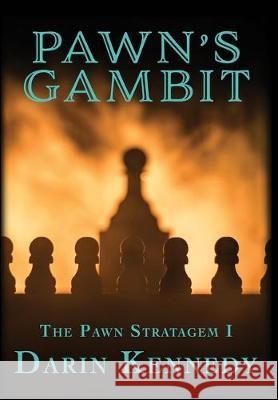 Pawn's Gambit Darin Kennedy 9781645540168 Falstaff Books, LLC - książka