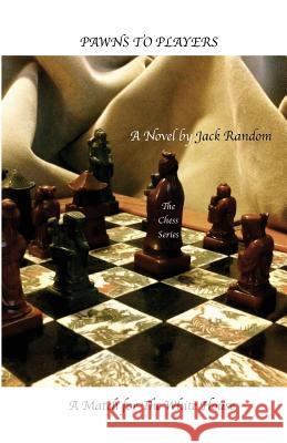 Pawns to Players: A Match for The White House Random, Jack 9780692701294 Crow Dog Press - książka