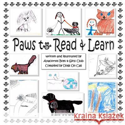 Paws to Read & Learn: An anthology of creative fiction and art Club, Anacortes Boys 9781514319192 Createspace - książka