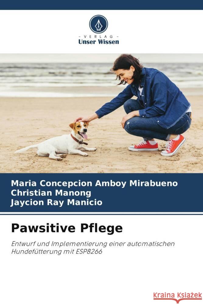 Pawsitive Pflege Amboy Mirabueno, Maria Concepcion, Manong, Christian, Manicio, Jaycion Ray 9786208531454 Verlag Unser Wissen - książka