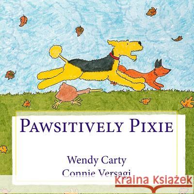 Pawsitively Pixie Wendy Carty Connie Versagi 9781514720431 Createspace - książka