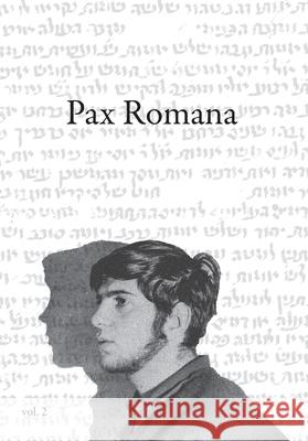 Pax Romana. In 2 Volumes.Vol.2. Princeton Slavic Series.: Studies in Russian Literature and Culture. In Honor of Roman Timenchik's 80th Birthday Yuri Leving Gennadi Obatnin Alexander Ospovat 9783910894341 Isia Media Verlag - książka