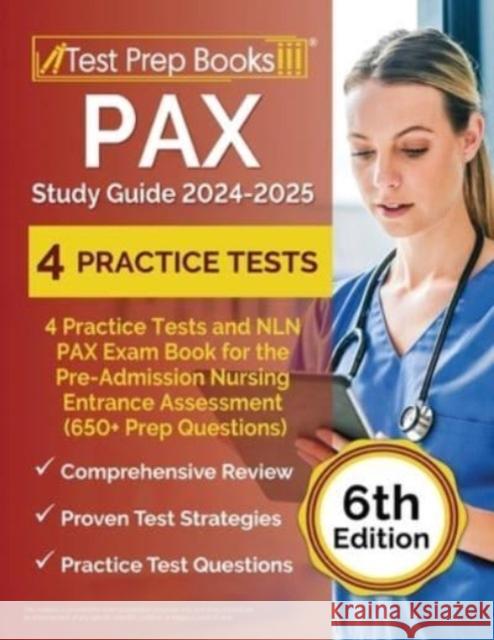 PAX Study Guide 2024-2025: 4 Practice Tests and NLN PAX Exam Book for the Pre-Admission Nursing Entrance Assessment (650+ Prep Questions) [6th Ed Joshua Rueda 9781637758625 Test Prep Books - książka