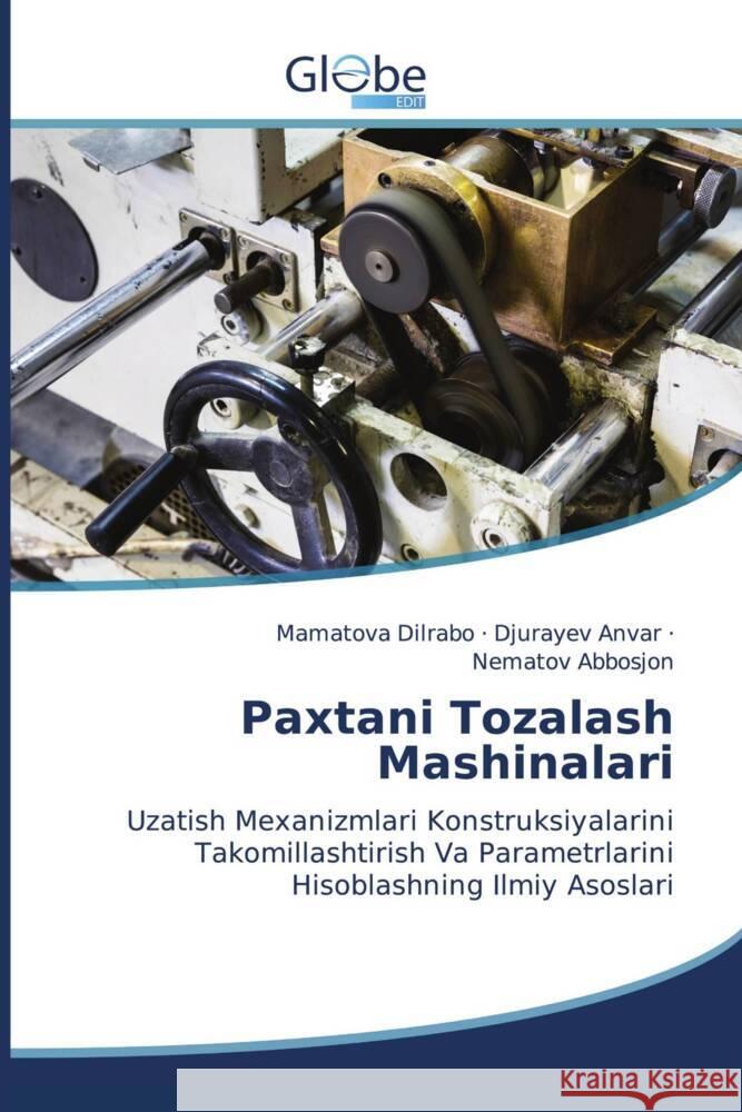 Paxtani Tozalash Mashinalari Dilrabo, Mamatova, Anvar, Djurayev, Abbosjon, Nematov 9783330808270 GlobeEdit - książka