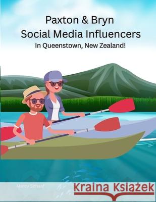 Paxton and Bryn Social Media Influencers in Queenstown, New Zealand! Marcy Schaaf 9781088153192 Books by Schaaf - książka