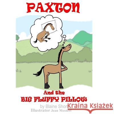 Paxton and The Big Fluffy Pillow Short, Blaine L. 9781522829188 Createspace Independent Publishing Platform - książka