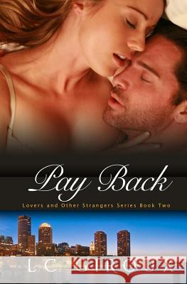Pay Back: Lovers and Other Strangers Book Two L. C. Giroux 9781479391301 Createspace - książka
