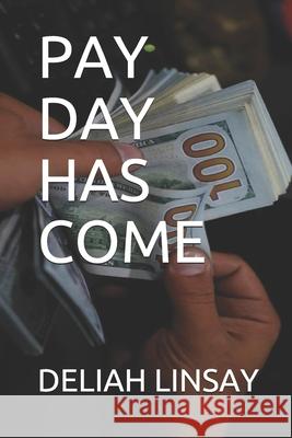 Pay Day Has Come Deliah Linsay Adams 9781082800429 Independently Published - książka