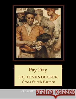 Pay Day: J.C. Leyendecker Cross Stitch Pattern Cross Stitch Collectibles Kathleen George 9781727678338 Createspace Independent Publishing Platform - książka