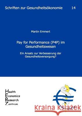 Pay for Performance (P4P) im Gesundheitswesen Emmert, Martin 9783936863130 Health Economics Research Zentrum (Herz) - książka