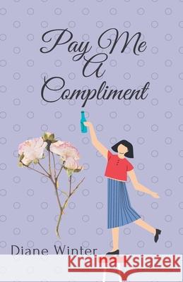 Pay Me A Compliment Diane Winter   9798215837917 Dr Winter - książka