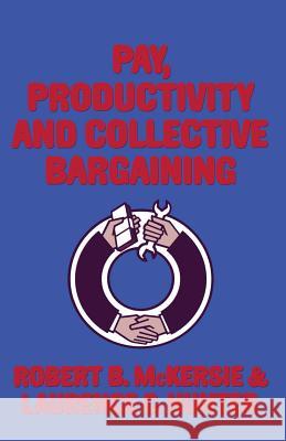 Pay, Productivity and Collective Bargaining R. B. McKersie L. C. Hunter 9781349003747 Palgrave MacMillan - książka