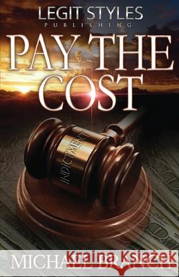 Pay the Cost: A Nightmare Threatening to Become Reality Legit Styles Publishing Michael Branch 9780996625241 Legit Styles Publishing - książka