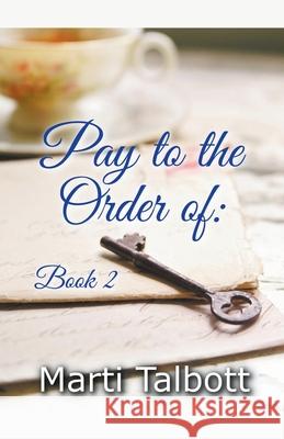 Pay to the Order of: Book 2 Talbott, Marti 9781393145202 MT Creations - książka