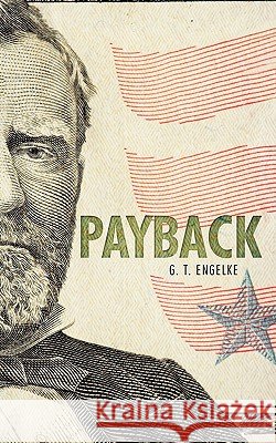 Payback G. T., Jr. Engelke 9781456719449 Authorhouse - książka