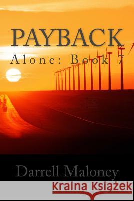Payback: Alone: Book 7 Darrell Maloney 9781545441145 Createspace Independent Publishing Platform - książka