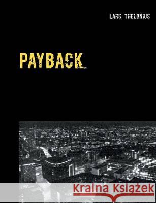 Payback: Er blod tykkere end vand? Thelonius, Lars 9788771888010 Books on Demand - książka