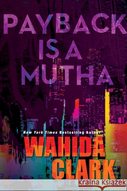 Payback Is a Mutha Wahida Clark 9781496732910 Dafina Books - książka