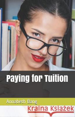 Paying for Tuition Annabeth Bang 9781092407779 Independently Published - książka